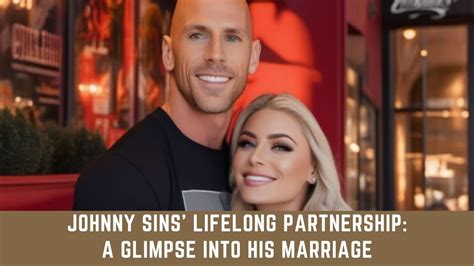 johnny sins relationships|Johnny Sins’ Lifelong Partnership: A Glimpse Into His。